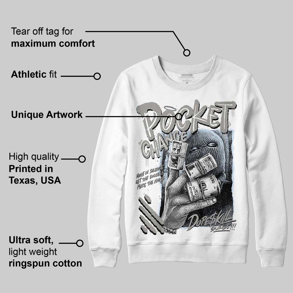 Cool Grey 9s DopeSkill Sweatshirt Pocket Change Graphic