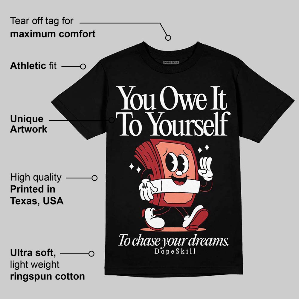 Rare Air Cinnabar 1s DopeSkill T-Shirt Owe It To Yourself Graphic