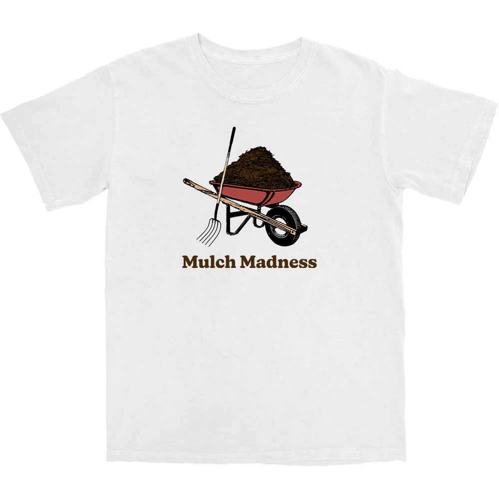 Mulch Madness T Shirt