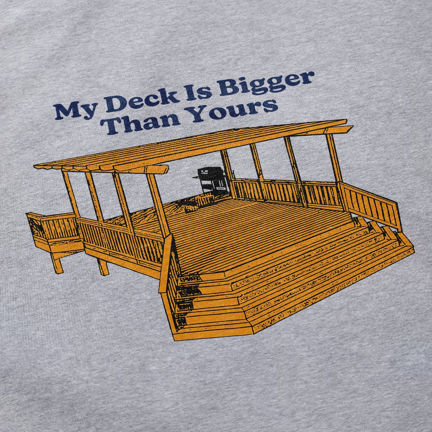 My Deck Is Bigger Than Yours T Shirt