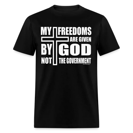My Freedoms Are Given By God Not The Government Unisex Classic T-Shirt
