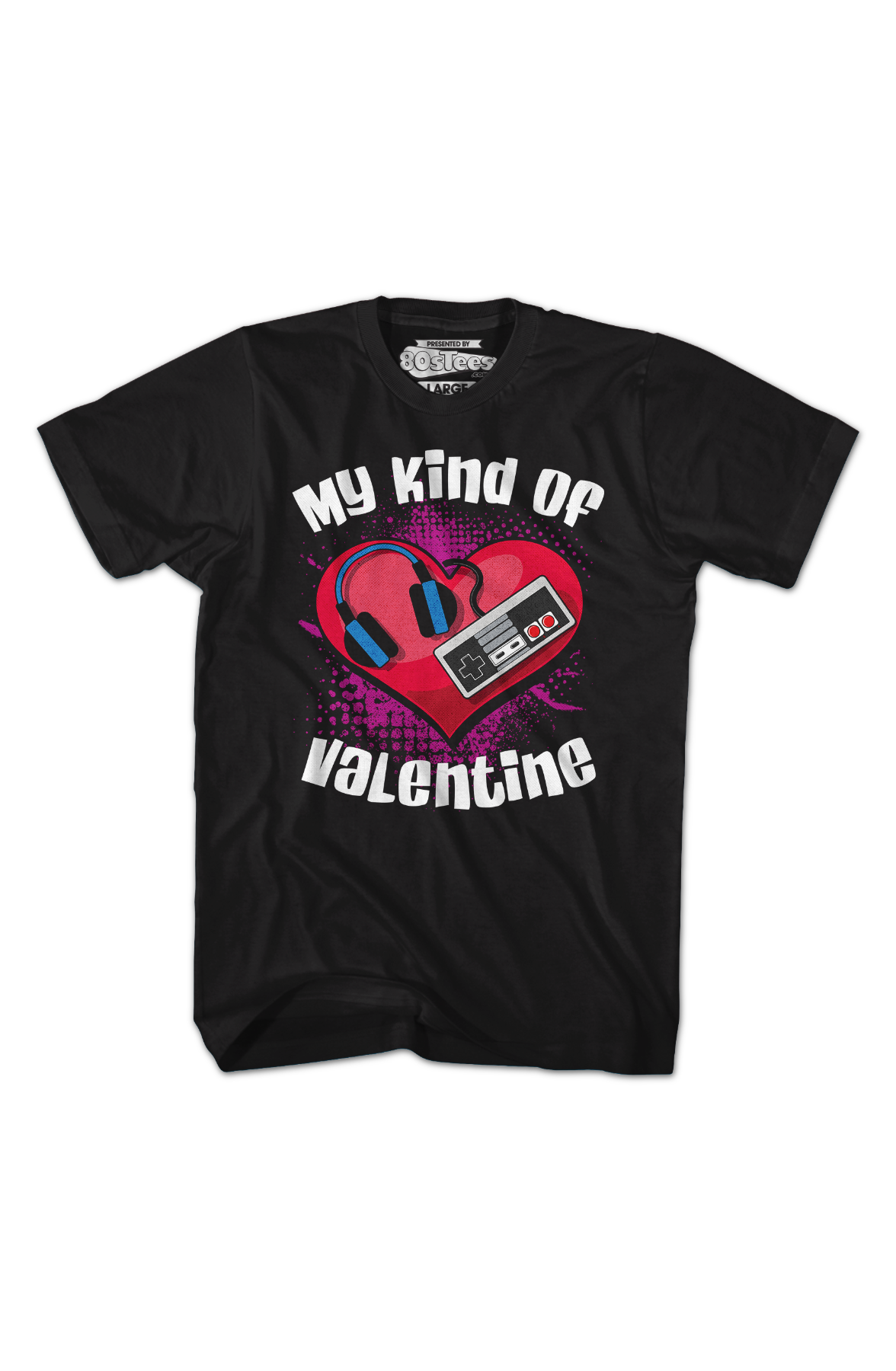 My Kind Of Valentine T-Shirt