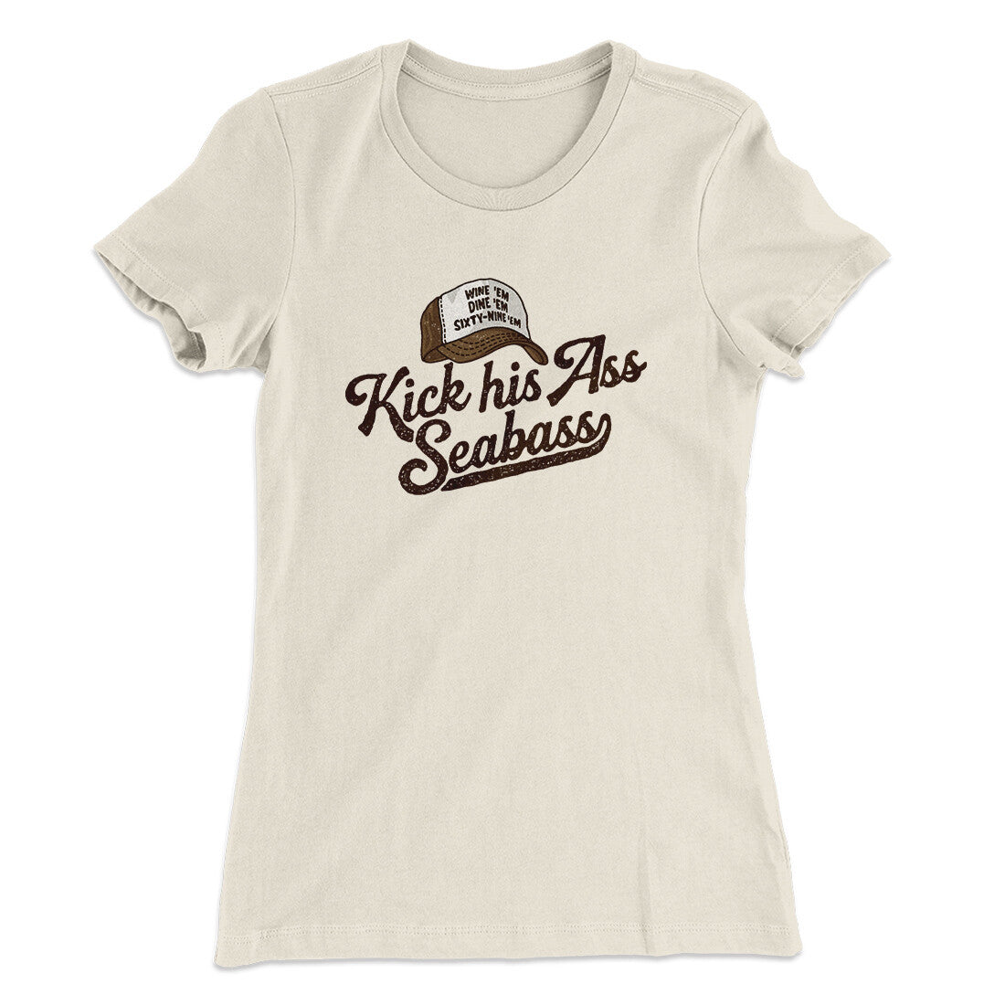 Kick His Ass Seabass Women's T-Shirt