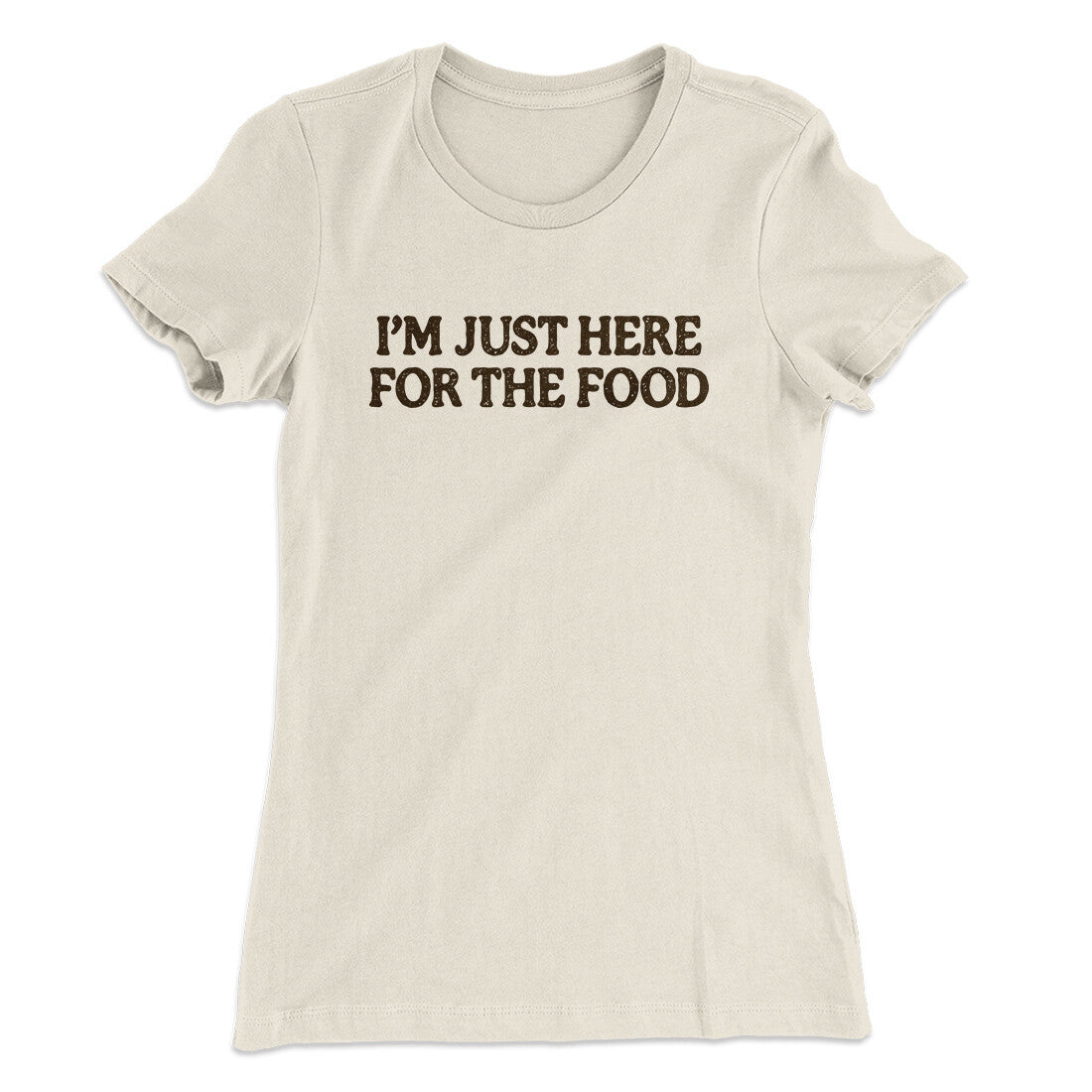 I‚Äôm Just Here For The Food Funny Thanksgiving Women's T-Shirt