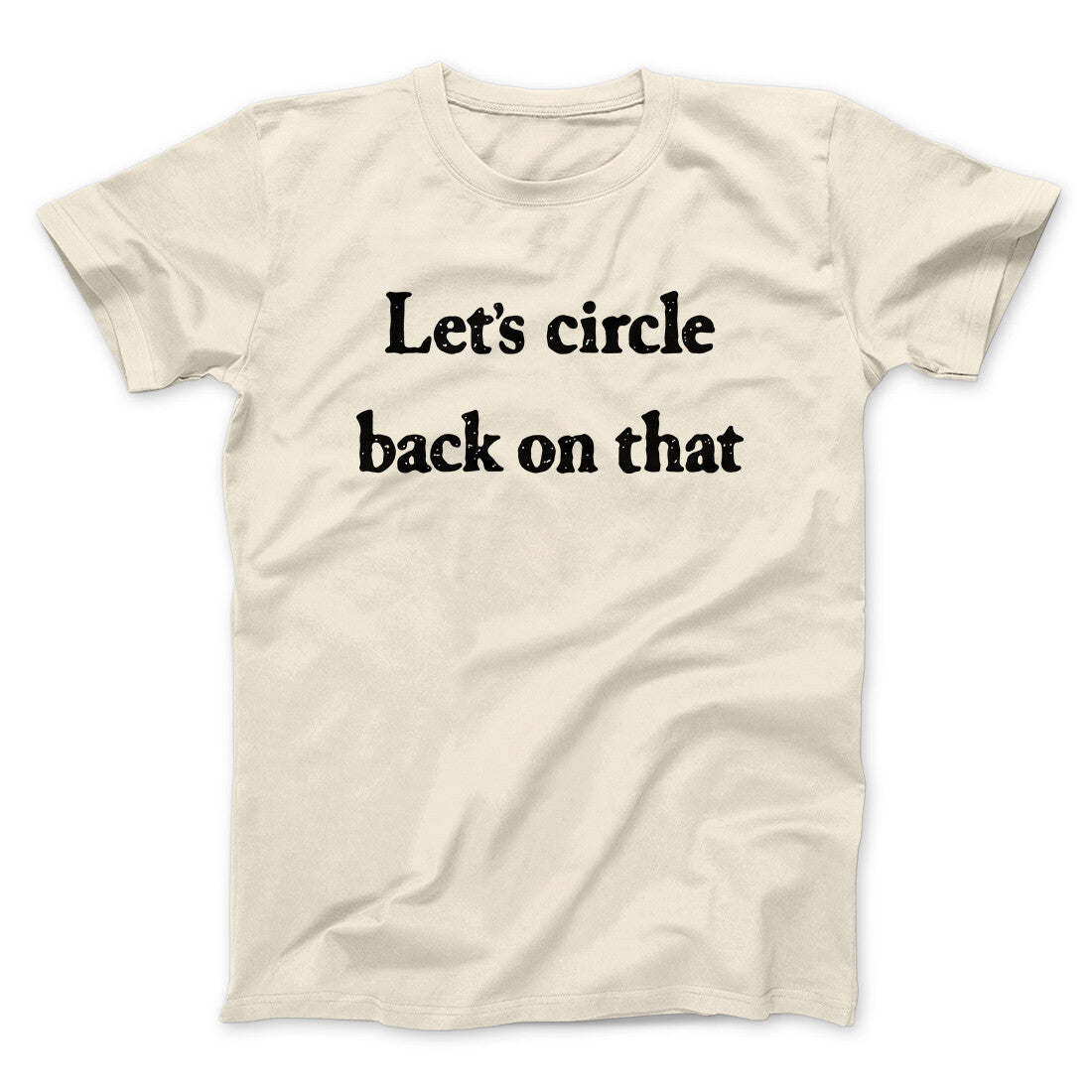 Let‚Äôs Circle Back On That Funny Men/Unisex T-Shirt