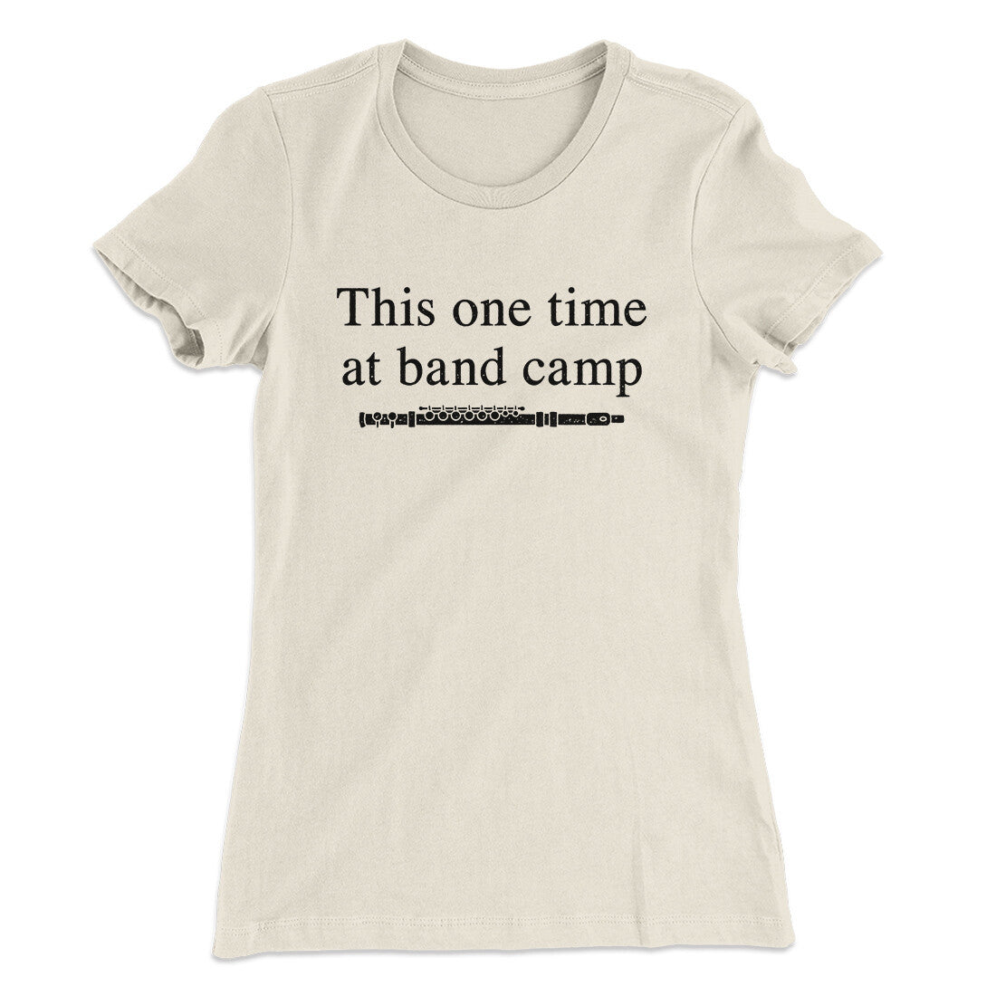 This One Time At Band Camp Women's T-Shirt