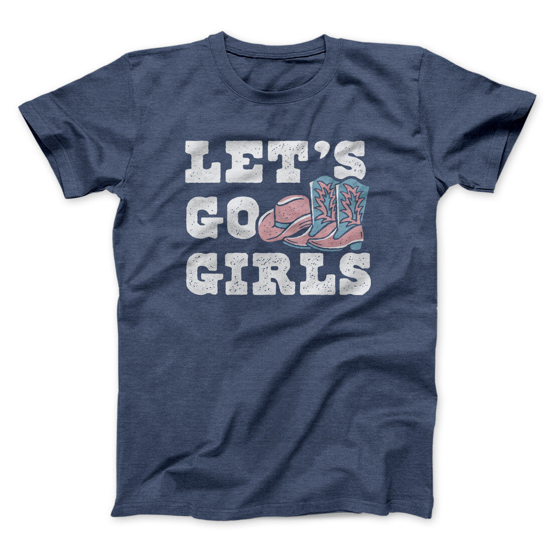 Lets Go Girls Men/Unisex T-Shirt