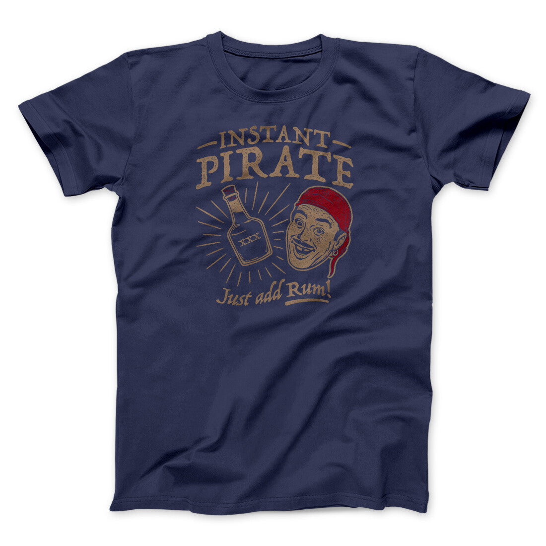 Instant Pirate, Just Add Rum Men/Unisex T-Shirt
