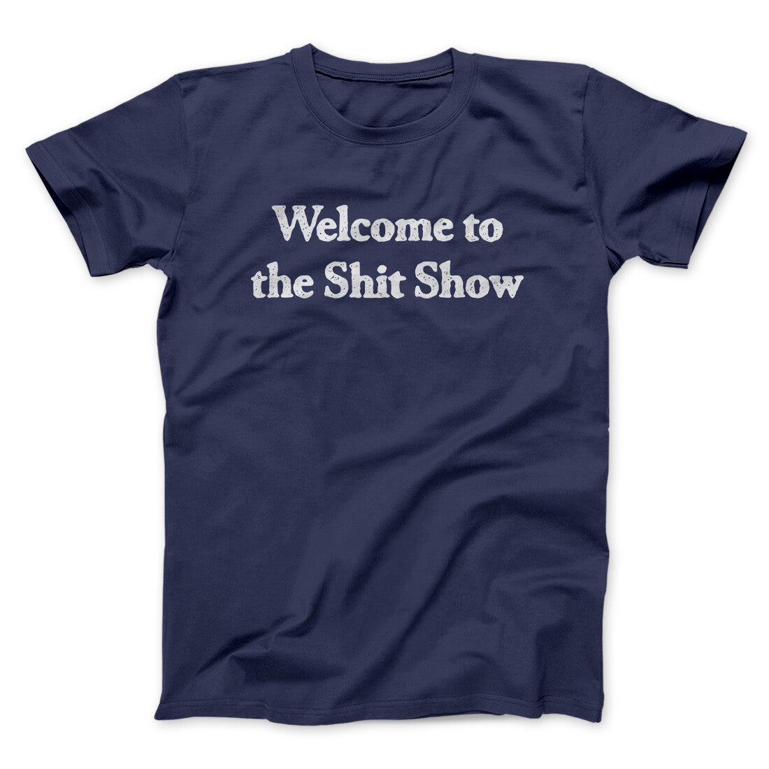 Welcome To The Shit Show Men/Unisex T-Shirt