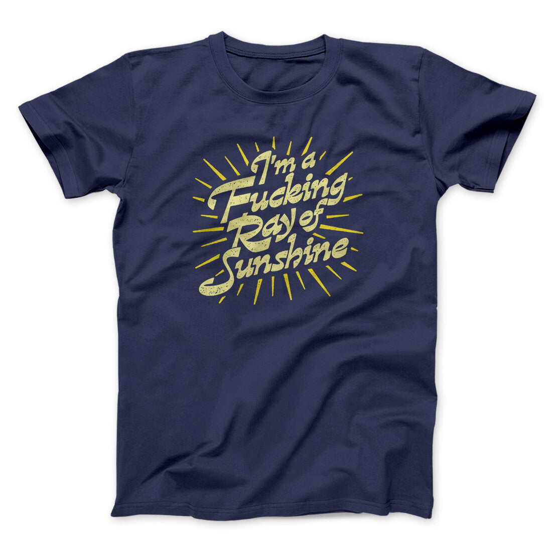 I‚Äôm A Fucking Ray Of Sunshine Men/Unisex T-Shirt