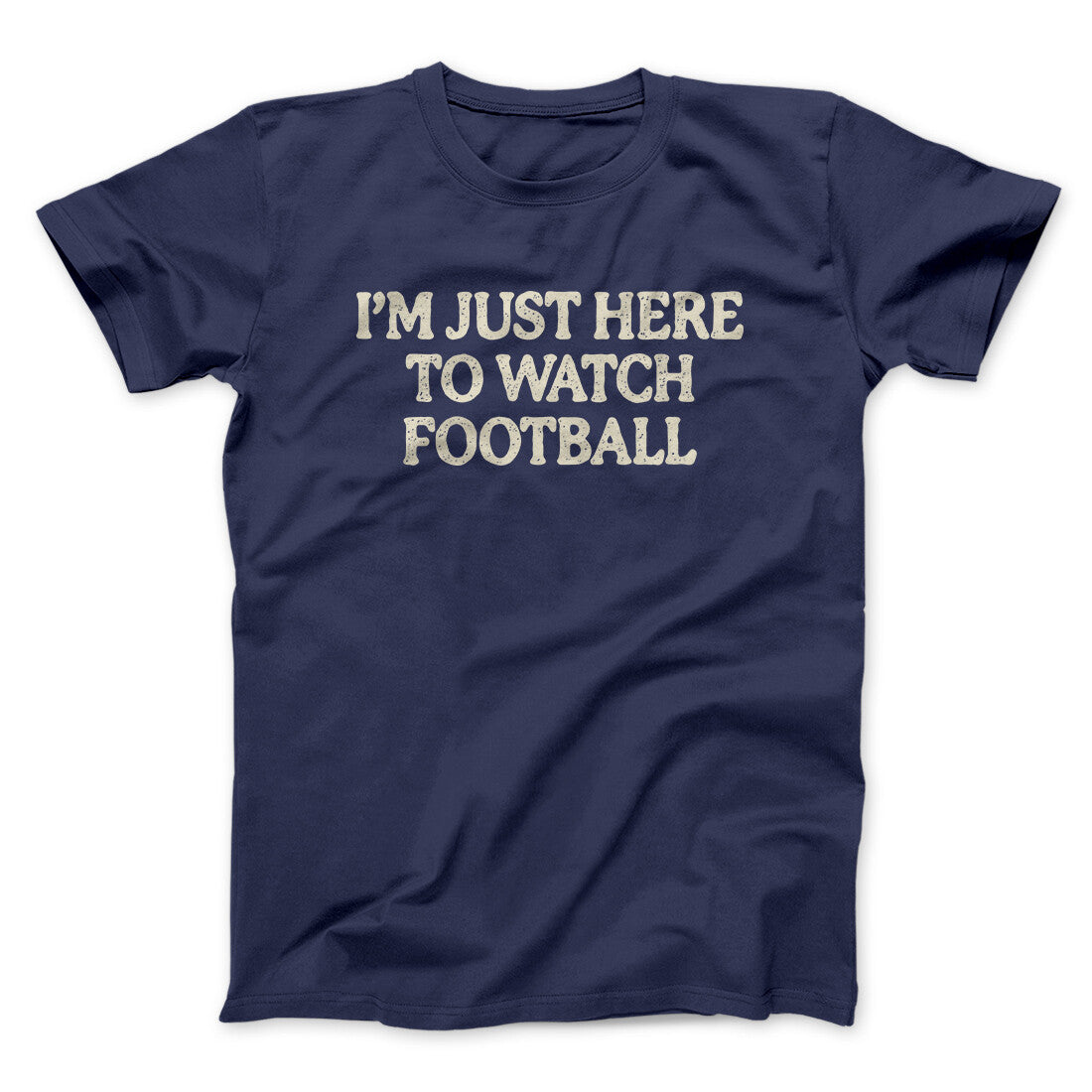 I‚Äôm Just Here To Watch Football Funny Thanksgiving Men/Unisex T-Shirt