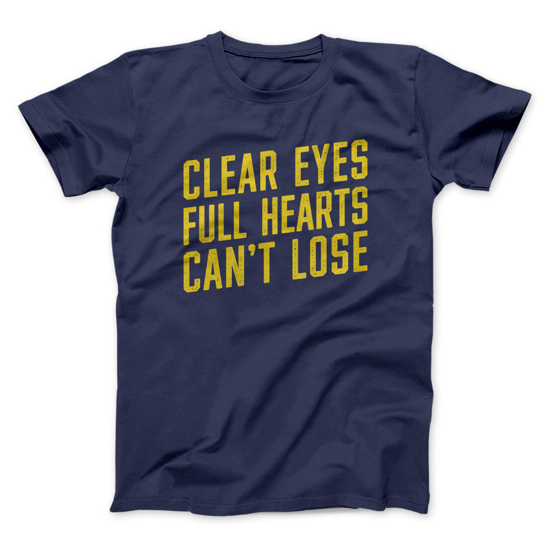 Clear Eyes, Full Hearts, Can‚Äôt Lose Men/Unisex T-Shirt
