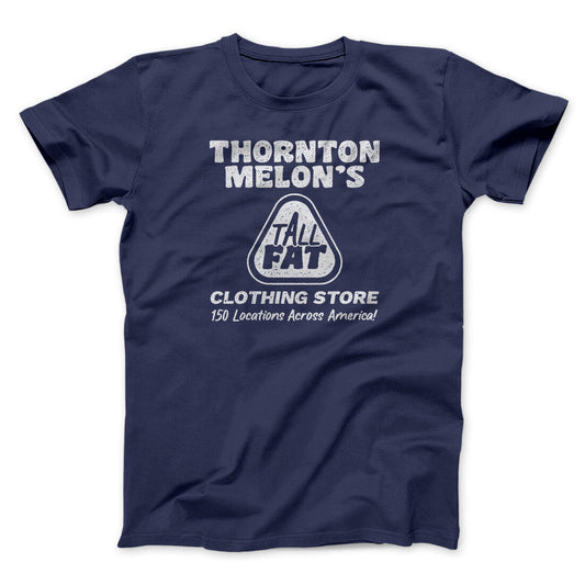 Thornton Melon's Tall And Fat Funny Movie Men/Unisex T-Shirt
