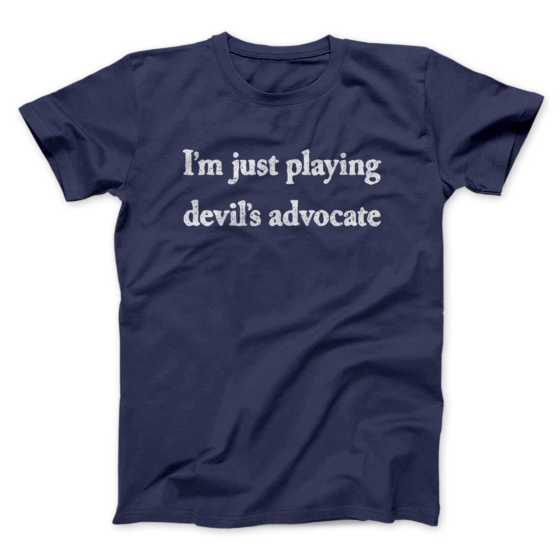 I‚Äôm Just Playing Devil‚Äôs Advocate Funny Men/Unisex T-Shirt