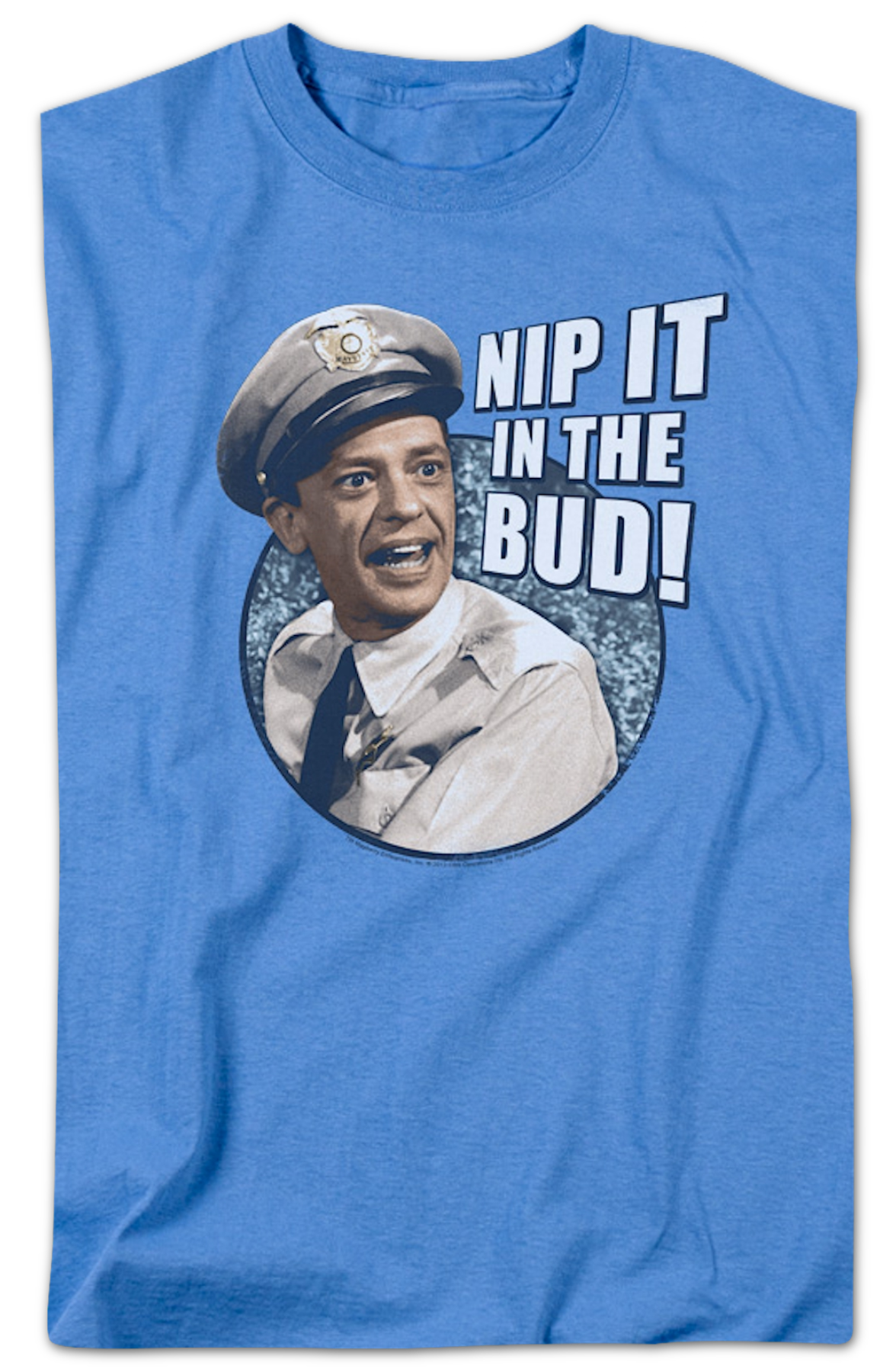 Nip It In The Bud Andy Griffith Show T-Shirt