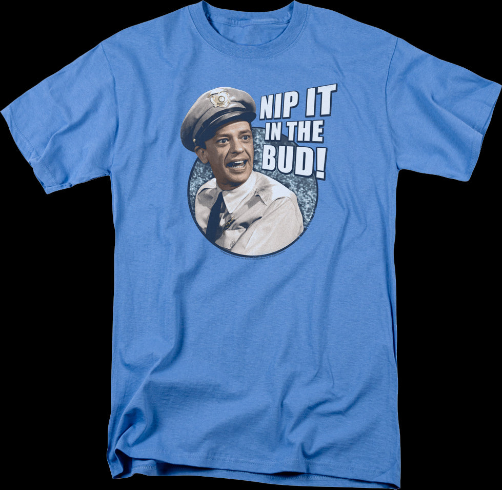 Nip It In The Bud Andy Griffith Show T-Shirt