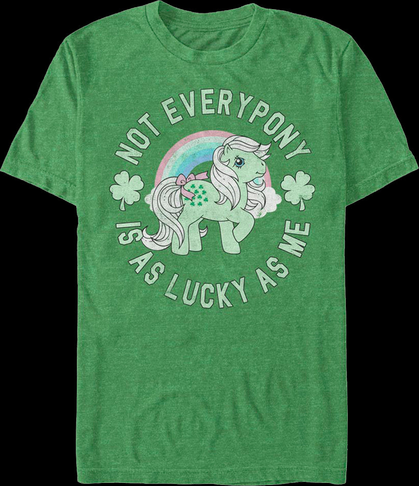 Not Every Pony Is As Lucky As Me My Little Pony T-Shirt