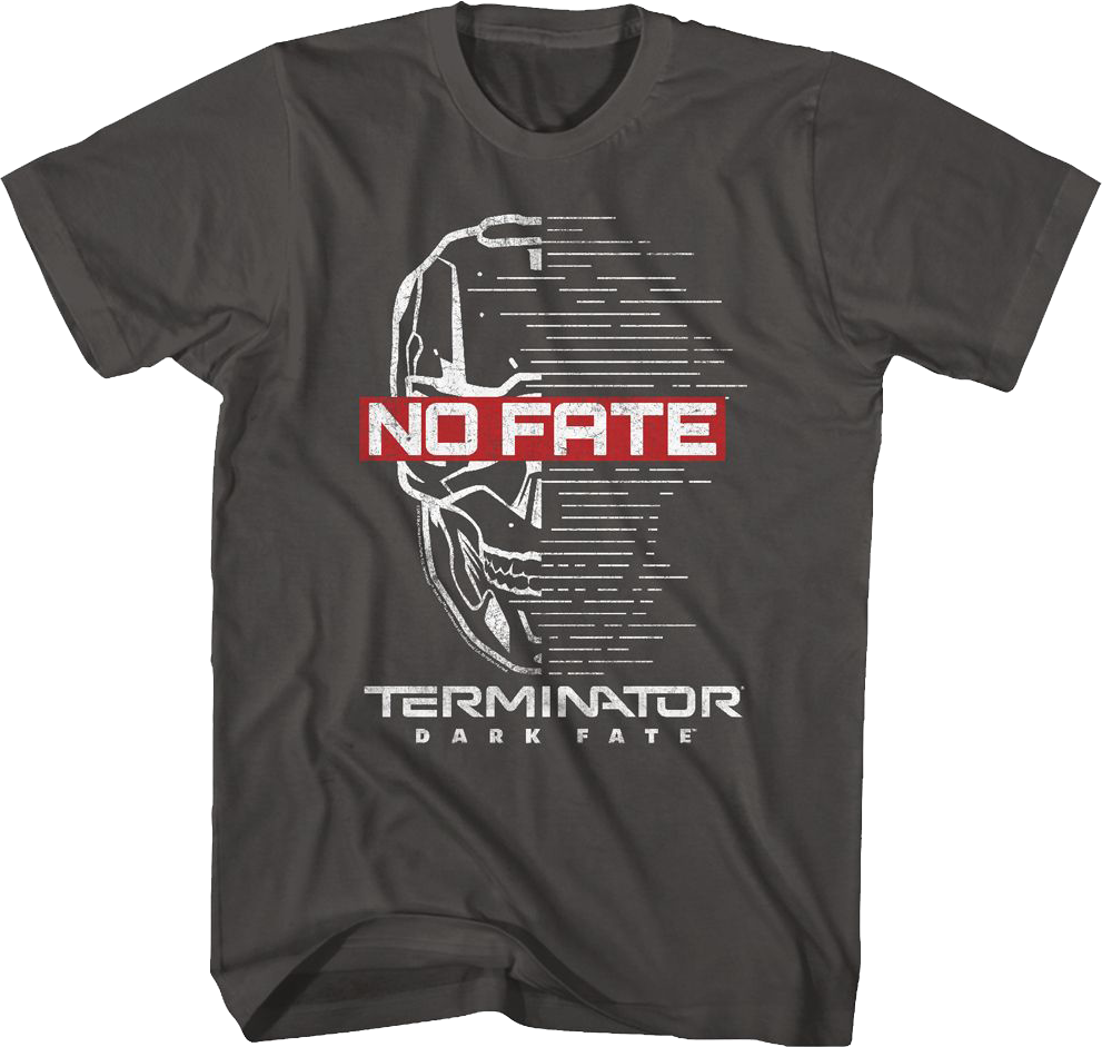 No Fate Terminator Dark Fate T-Shirt