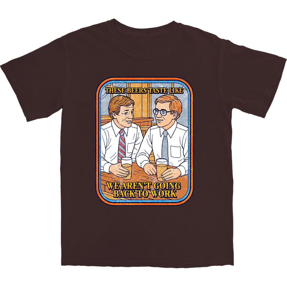 Not Going Back to Work T Shirt