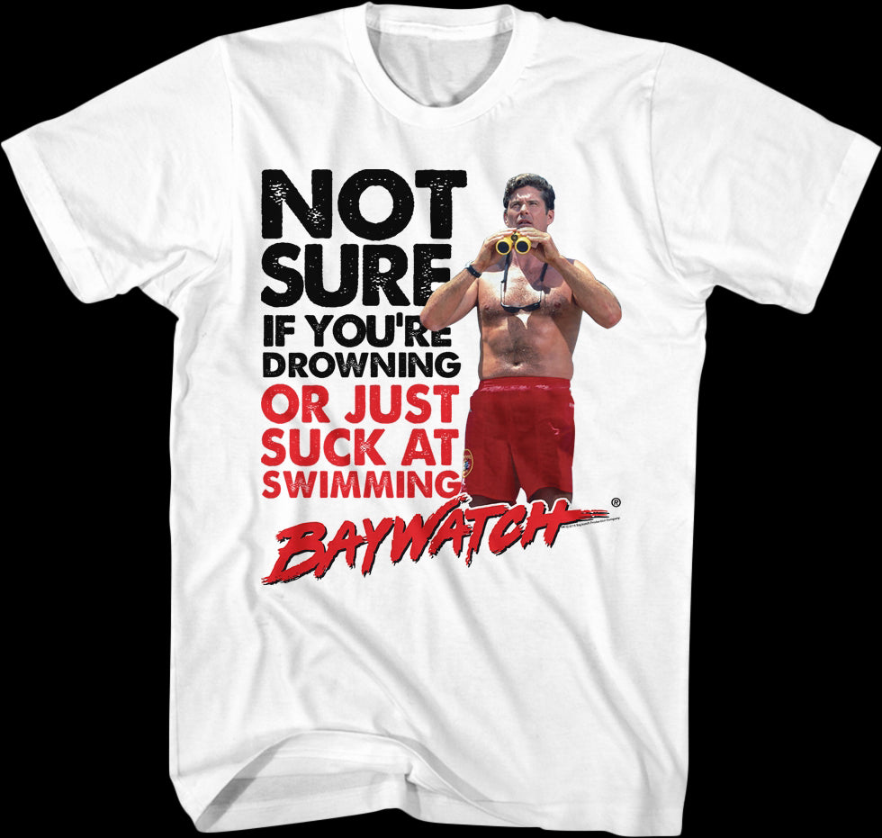 Not Sure Baywatch T-Shirt