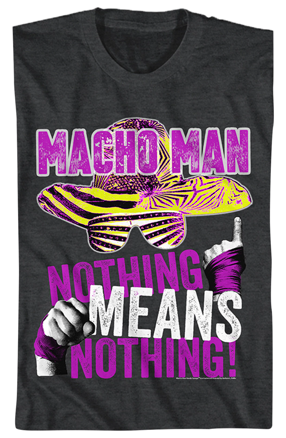 Nothing Means Nothing Macho Man T-Shirt