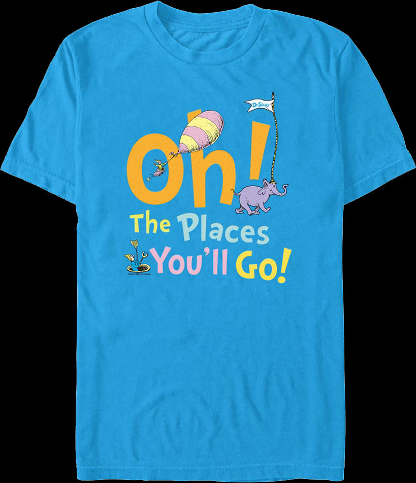 Oh, The Places You'll Go Dr. Seuss T-Shirt