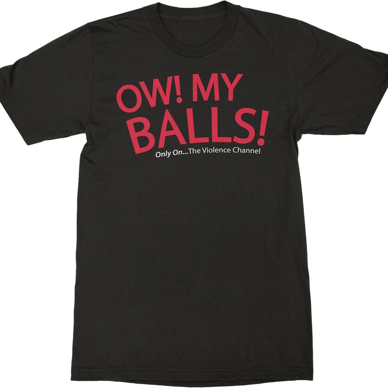 Ow My Balls Idiocracy T-Shirt