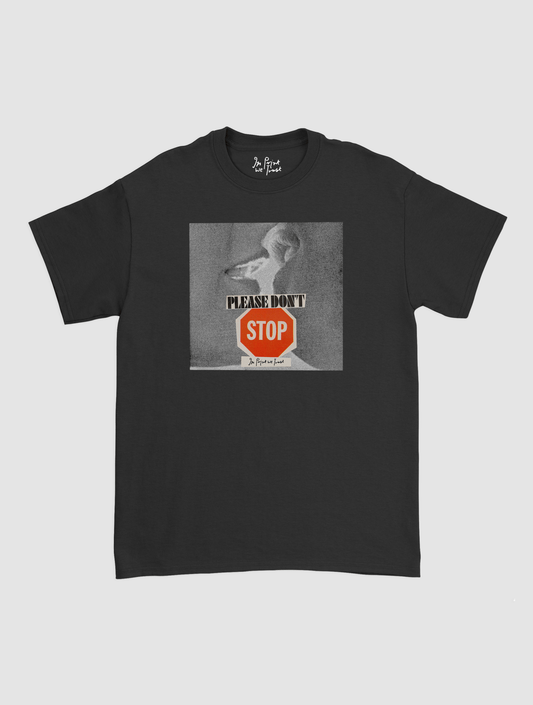 please don't stop classic tee