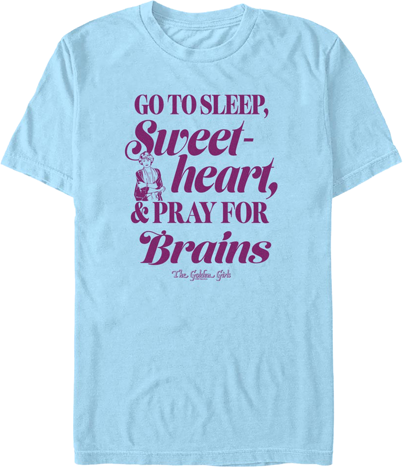Pray For Brains Golden Girls T-Shirt