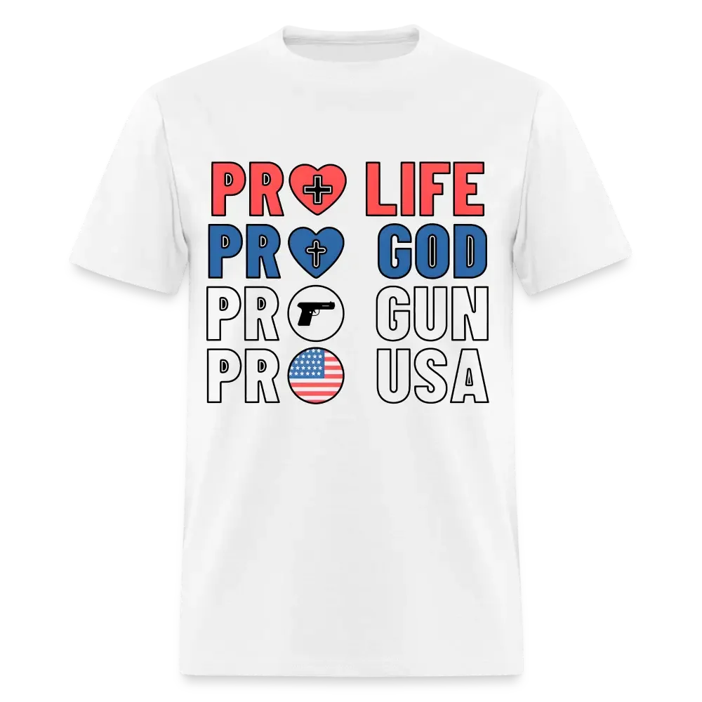 Pro Life Pro God Pro Gun Pro USA Conservative Christian Unisex Classic T-Shirt