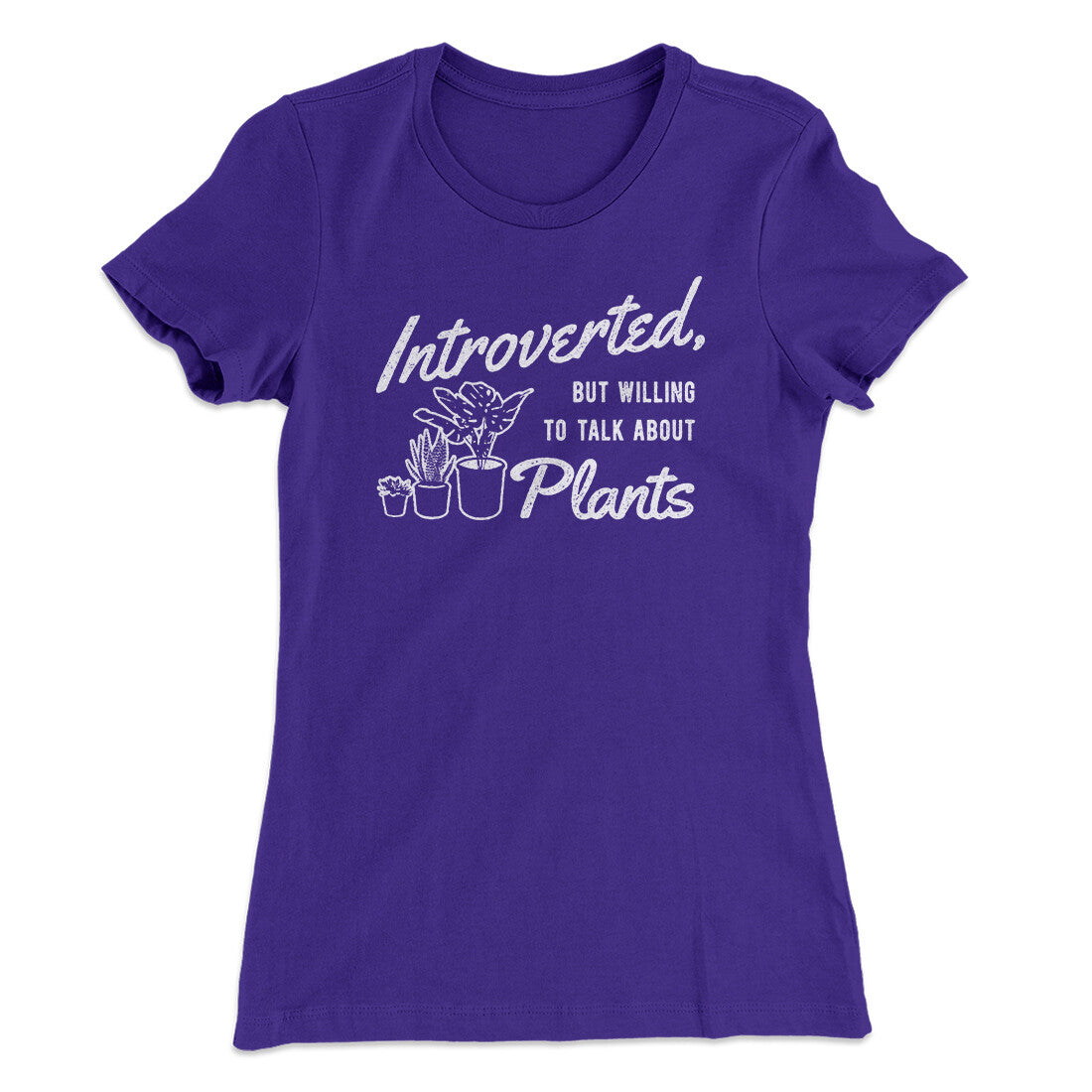 Introverted But Willing To Talk About Plants Women's T-Shirt