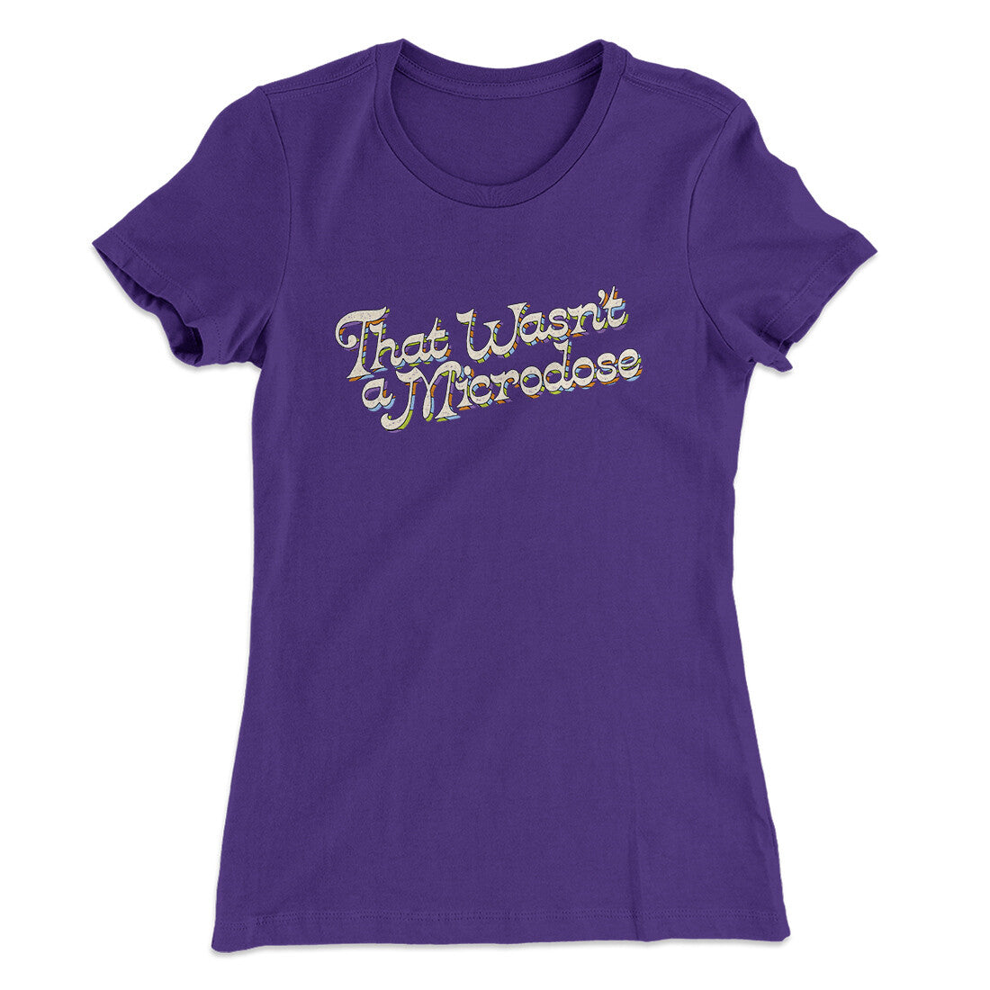 That Wasn‚Äôt A Microdose Women's T-Shirt
