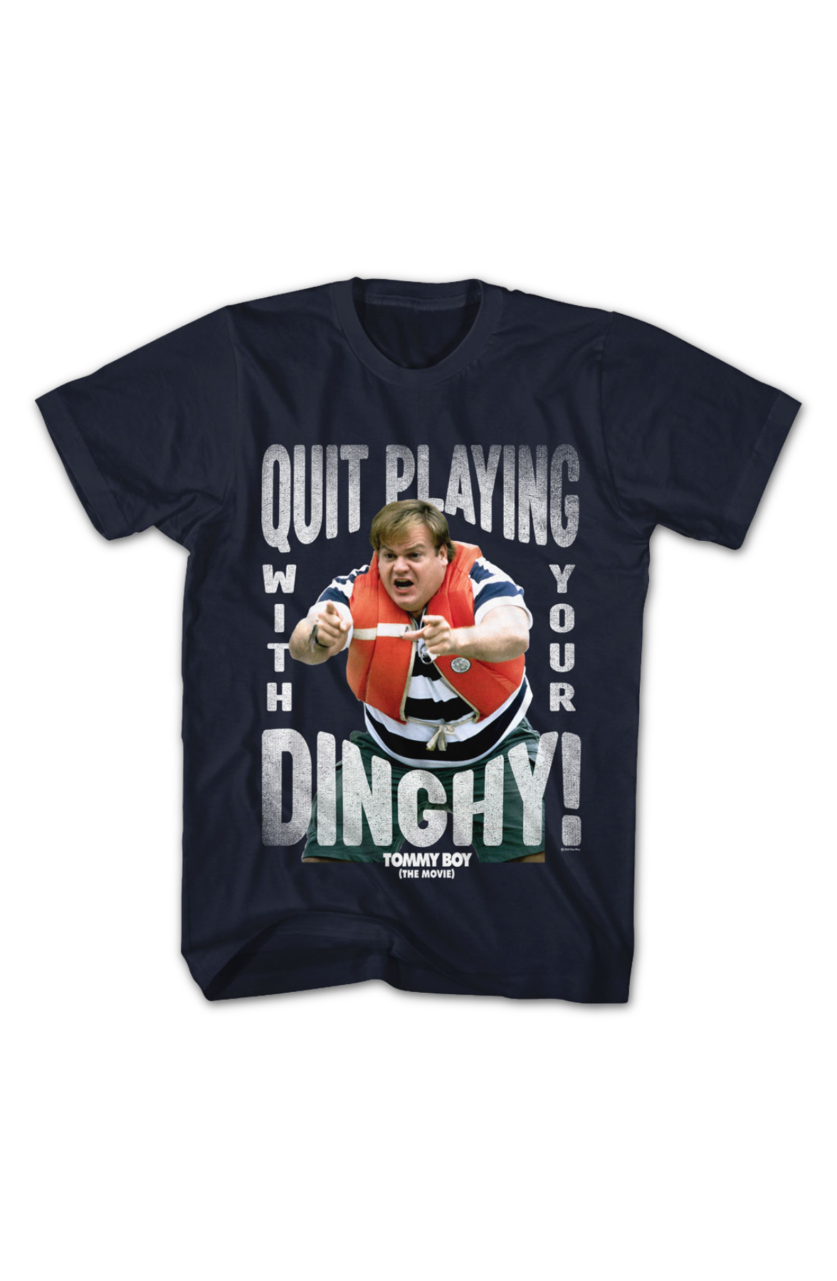 Quit Playing With Your Dinghy Tommy Boy T-Shirt