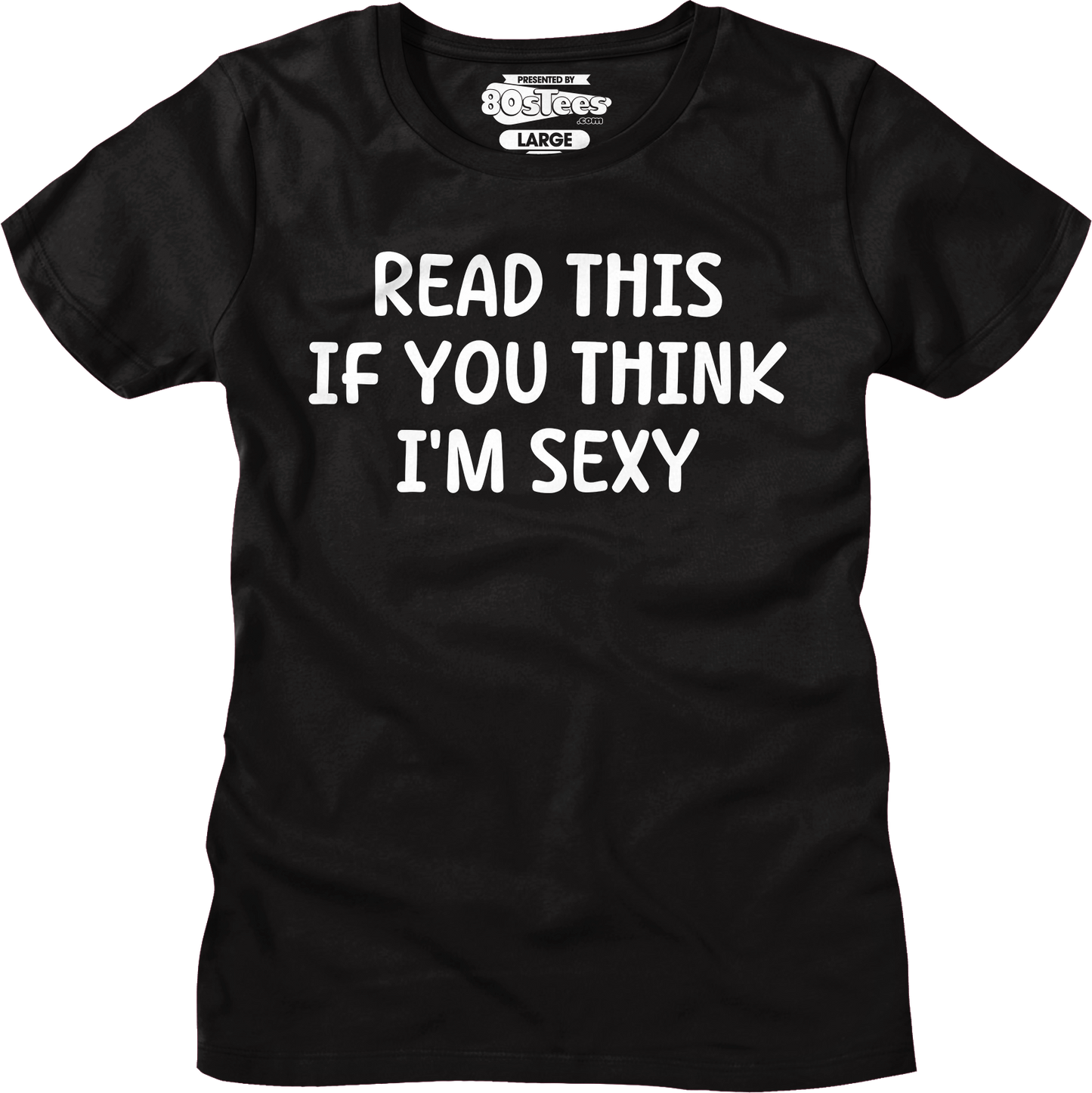 Read This If You Think I'm Sexy T-Shirt