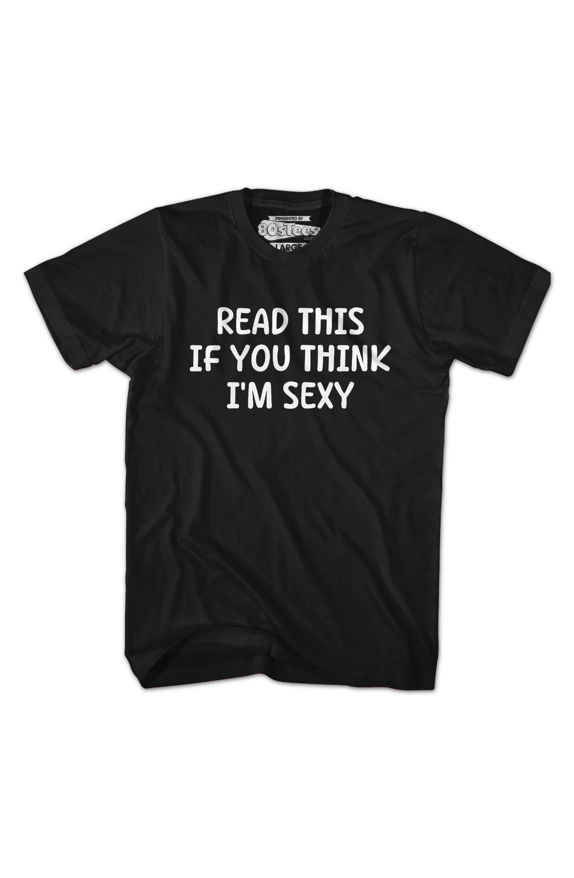 Read This If You Think I'm Sexy T-Shirt