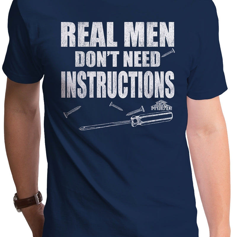 Real Men Don't Need Instructions Home Improvement T-Shirt
