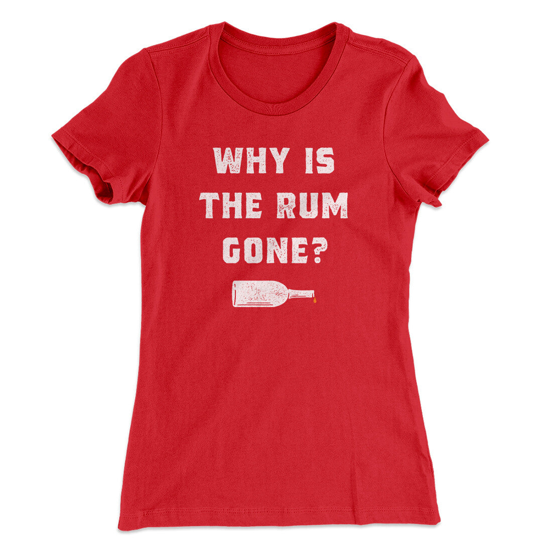 Why Is The Rum Gone Women's T-Shirt