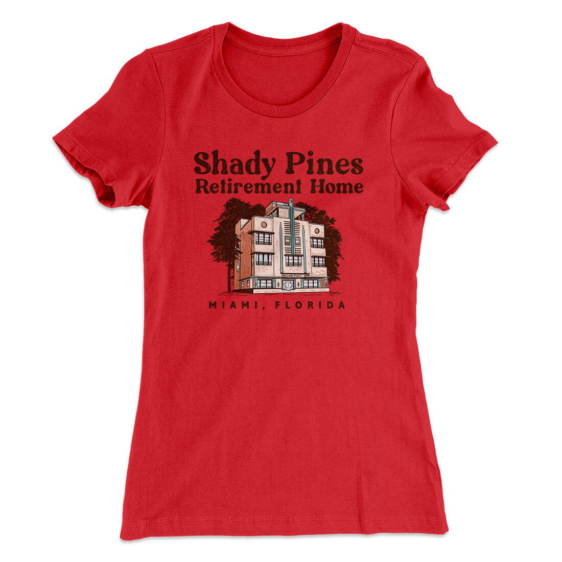 Shady Pines Retirement Home Women's T-Shirt