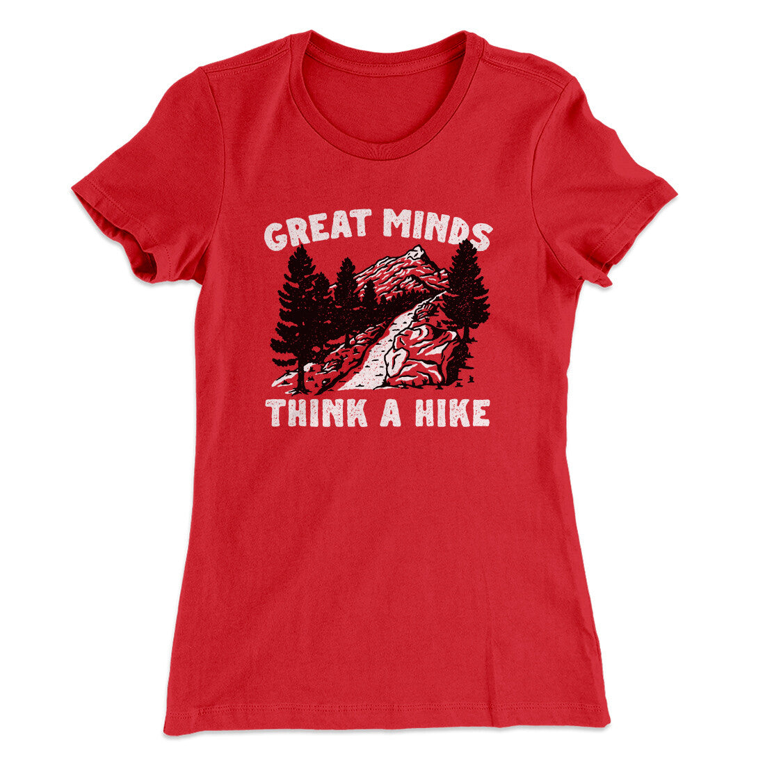 Great Minds Think A Hike Women's T-Shirt