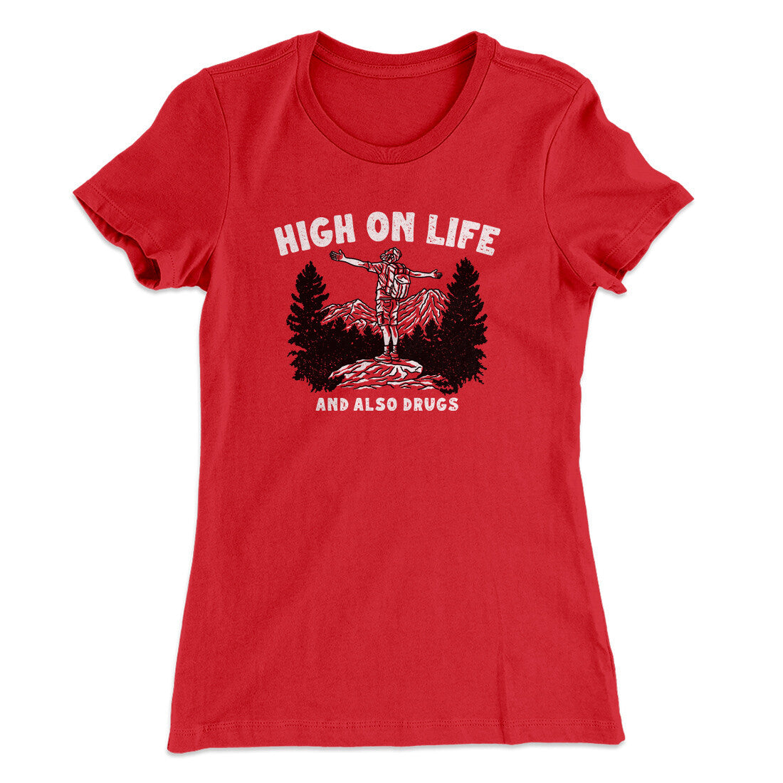 High On Life And Also Drugs Women's T-Shirt