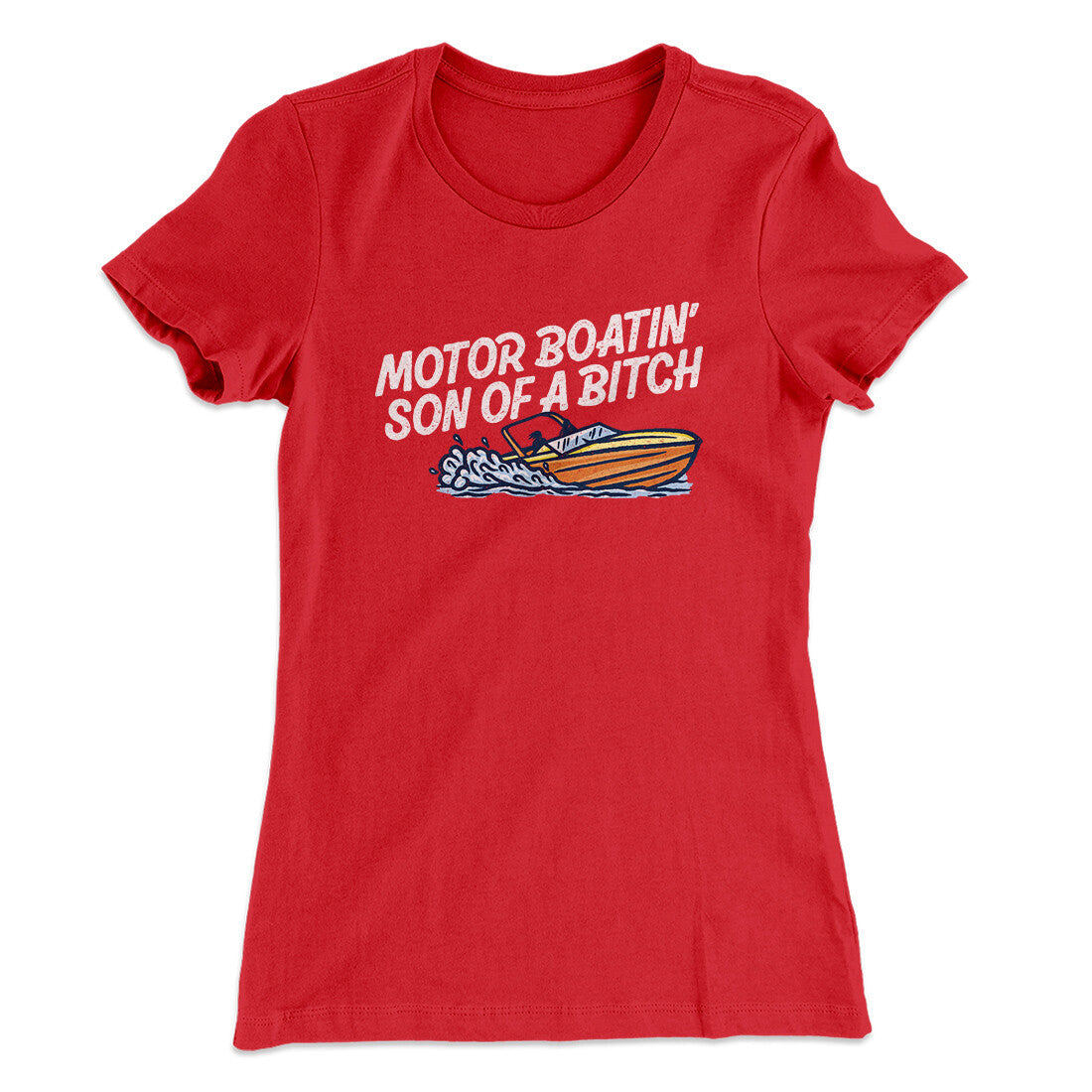 Motor Boatin‚Äô Son Of A Bitch Women's T-Shirt
