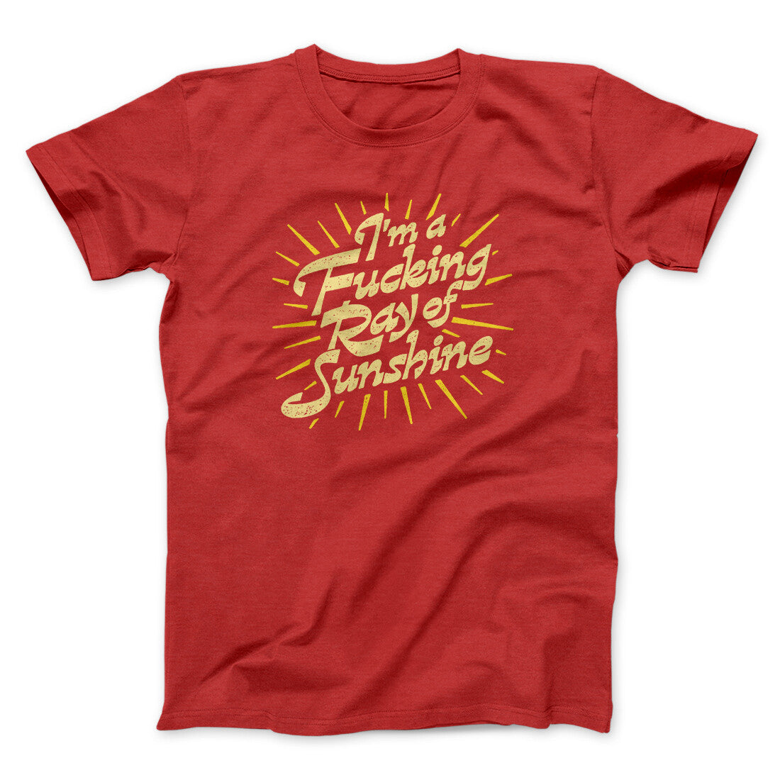 I‚Äôm A Fucking Ray Of Sunshine Men/Unisex T-Shirt