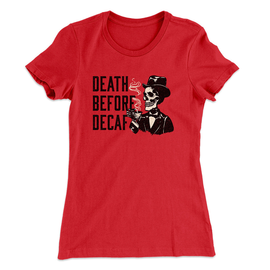 Death Before Decaf Women's T-Shirt