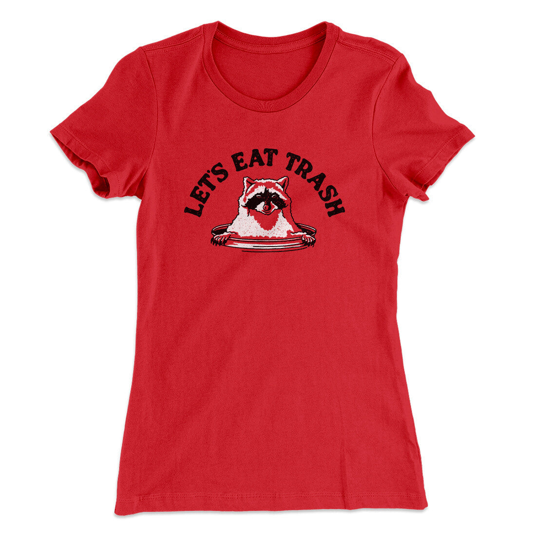 Let‚Äôs Eat Trash Women's T-Shirt