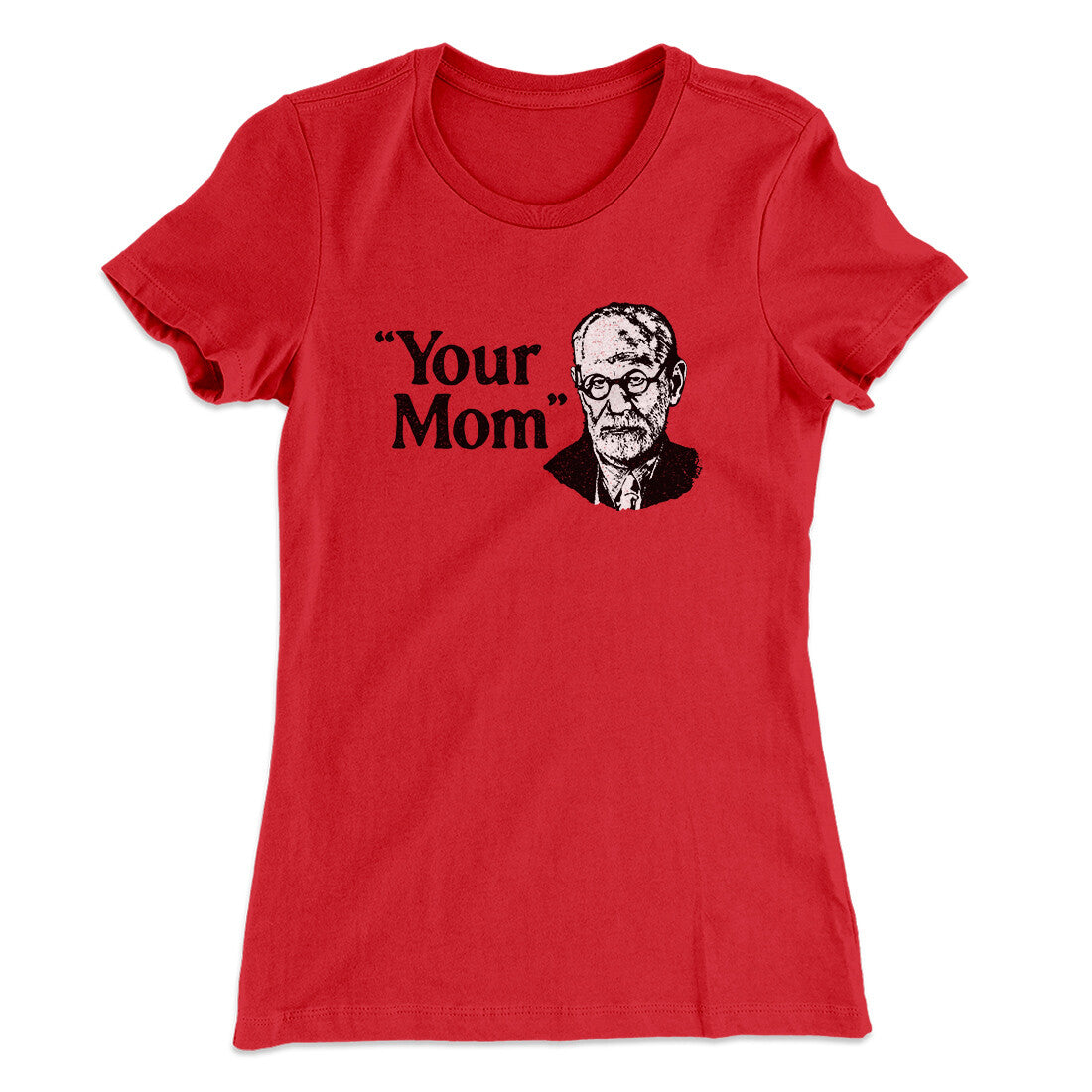 Your Mom - Freud Women's T-Shirt