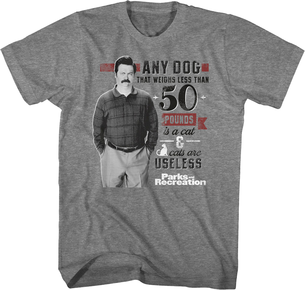 Ron Swanson Cats Are Useless Parks And Recreation T-Shirt