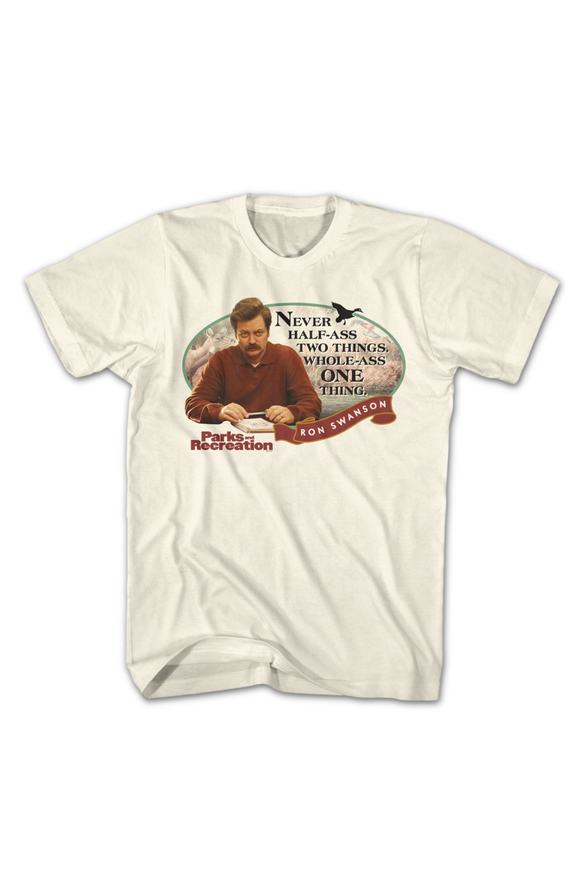 Ron Swanson Never Half-Ass Two Things Parks And Recreation T-Shirt
