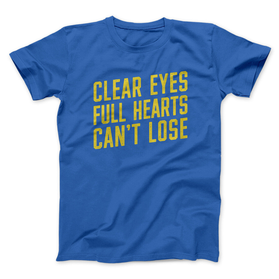 Clear Eyes, Full Hearts, Can‚Äôt Lose Men/Unisex T-Shirt