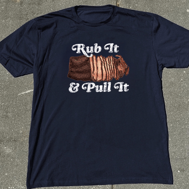 Rub It and Pull It T Shirt