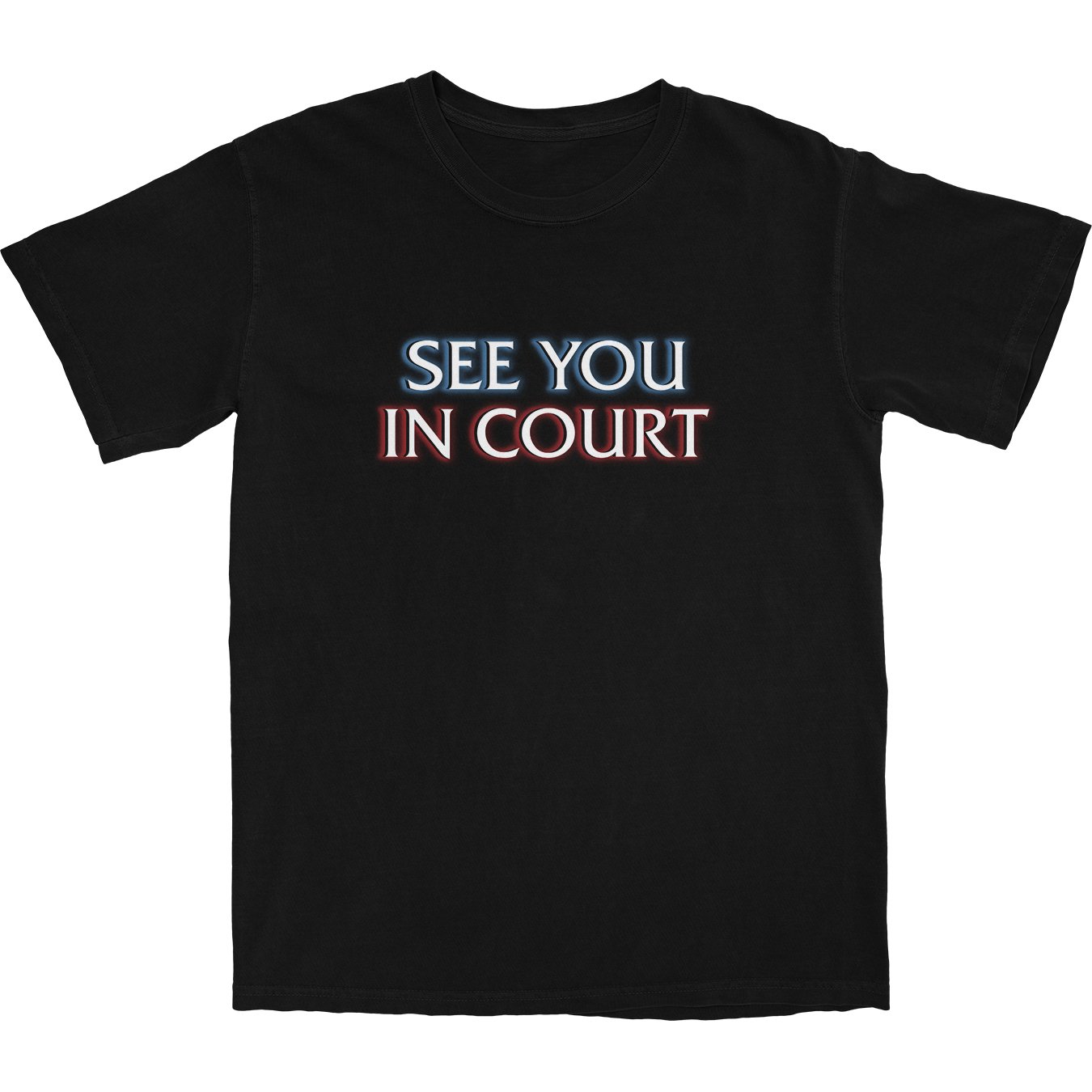 See You In Court T Shirt
